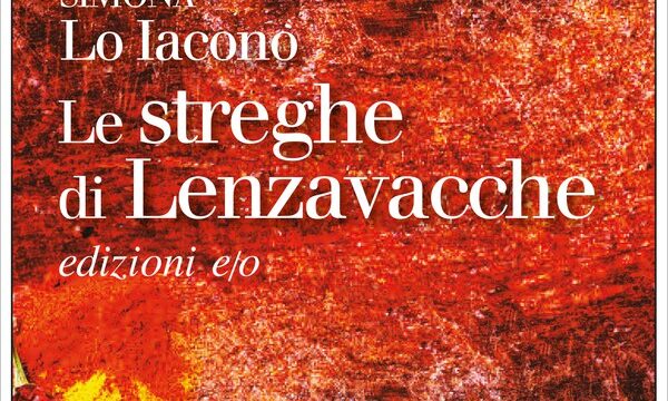 Le Streghe di Lenzavacche di Simona Lo Iacono Edizioni E/O