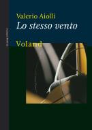 Lo Stesso Vento di Valerio Aiolli (Voland)