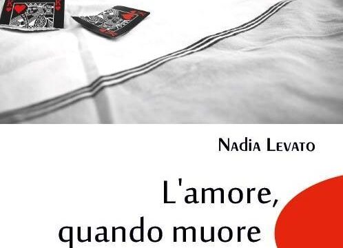 “L’Amore Quando Muore” di Nadia Levato
