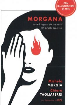 Morgana – di M. Murgia e C. Tagliaferri
