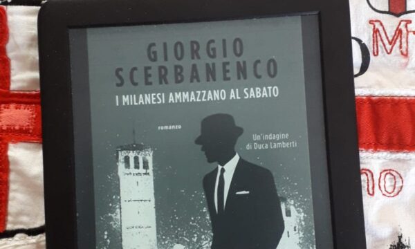 I milanesi ammazzano al sabato – Giorgio Scerbanenco (Garzanti)