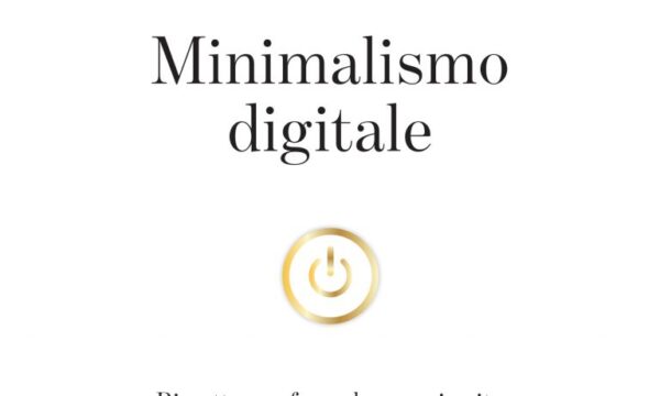 Minimalismo Digitale – di Cal Newport (ROI edizioni)